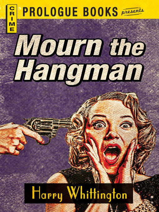 Title details for Mourn the Hangman by Harry Whittington - Available
